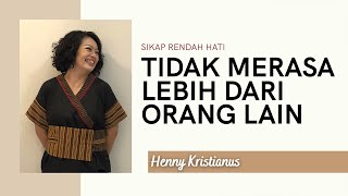 TIDAK MERASA LEBIH DARI ORANG LAIN - HENNY KRISTIANUS Daily Devotion #194