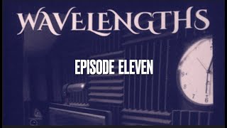 WAVELENGTHS (Drama Serial) Episode 11 (of 32)