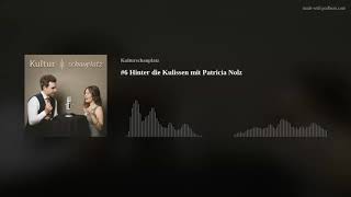 #6 Hinter die Kulissen mit Patricia Nolz