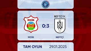 MOİK 0:3 Neftçi | Azərbaycan Çempionatı. Yüksək liqa (kişilər)  | TAM OYUN