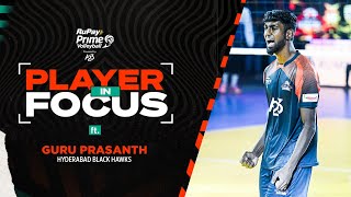 Player in Focus ft. Guru Prasanth | RuPay PVL Powered by A23