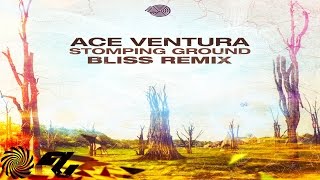 Ace Ventura - Stomping Ground (BLiSS remix) [Sample]