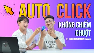 Hướng dẫn tải và sử dụng Auto Click không chiếm chuột trên máy tính mới nhất 2022