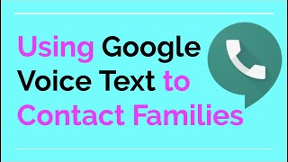 How to use Google Voice Text to Communicate With Families From Home
