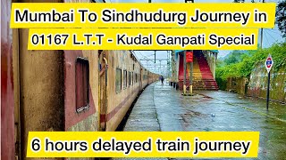 Mumbai To Sindhudurg : Journey in 01167 LTT - Kudal Ganpati Special Express | 6 hrs delayed train