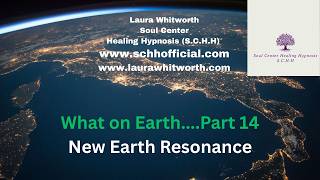 What on Earth Part 14 - New Earth Resonance