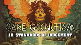 Sane Occultism: 18. Standards Of Judgement - Dion Fortune - Esoteric Occult Audiobook