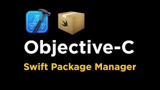 How to Create Swift Packages with Objective-C (SPM)