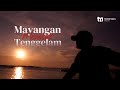 Mayangan Menolak Tenggelam | SELISIR