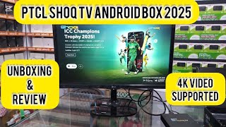 PTCL SHOQ TV BOX IN PAKISTAN 2025 | UNBOXING| PRICE IN PAKISTAN 2025