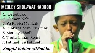 medley sholawat hadroh (lirik dan terjemahan) - sayyid haidar alhaddar