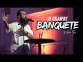 O grande banquete | New Life Church | Pr. Marco Teles