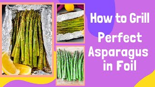 How To Grill Asparagus In Foil