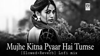 Mujhe Kitna Pyaar Hai Tumse [Slowed+Reverb] lofi mix |  Lata Mangeshkar, Md Rafi, Romantic Song lofi