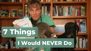 7 Things I Would Not Do Since Being a Retired Veterinarian