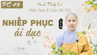 Nhiếp phục ái dục. Kinh Pháp Cú. Phẩm Tham Ái. Kệ 348-359. SC. Giác Lệ Hiếu