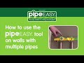 HOW TO USE THE pipeEASY TOOL ON WALLS AROUND MULTIPLE PIPES