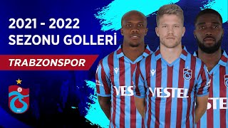 Trabzonspor | 2021-22 Sezonu Tüm Golleri | Spor Toto Süper Lig