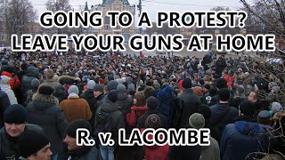 Going To A Protest? Leave Your Guns At Home - R. v. Lacombe