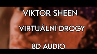 Viktor Sheen - Virtuální drogy - (8D AUDIO) 🎧