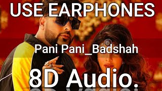 Paani Paani 8d Audio | Badshah | Jacqueline Fernandez | Aastha Gill | Pani Pani Full 8d Audio...