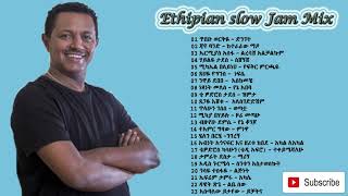 best ethiopian slow music collection ምርጥ የአማርኛ ለስላሳ ሙዚቃዎች ስብስብ