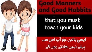 How to teach Good Habits & Good manners to kids | Good Manners | Teaching & Parenting Tips |