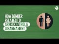 How gender relates to arms control and disarmament