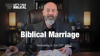 God's Design for Marriage | Let's Talk Biblical | Episode 7