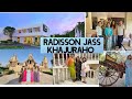 Virtual Tour | Offbeat locatation | Radisson Khajuraho #freindship #travel