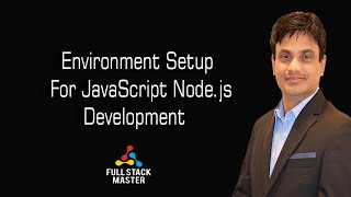 2- Environment Setup | Javascript Web App | Demo | Node.JS