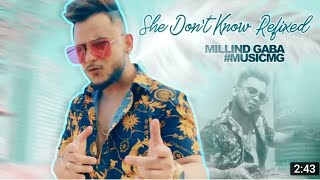 Millind Gaba #MusicMG : She Dont Know (REFIXED) | New Song 2020