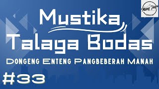 MUSTIKA TALAGA BODAS 33, Dongeng Enteng Mang Jaya, Carita Sunda @MangJayaOfficial