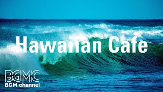 Hawaiian Cafe: Hawaiian Ukulele with Ocean Sounds - Relaxing Cafe Music with Ocean Waves ハワイアンミュージック