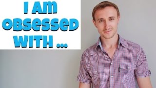 Говори как нэйтив: to BE OBSESSED WITH sth