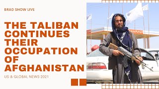 The Taliban Continues Their Occupation Of Afghanistan | U.S. News 2021
