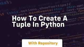 How to create a tuple in python