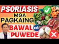 Psoriasis: Mga Pagkaing Bawal at Puwede. - By Doc Willie Ong (Internist & Cardiologist)