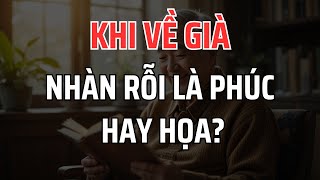 Tại sao người già không nên nhàn rỗi quá? Sau khi nghe xong, cuối cùng tôi đã hiểu mình phải làm gì