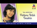 Ria Angelina - Pertama Untuk Terakhir (Official Lyric Video)