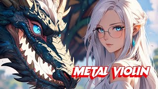 Violin solo 🎻 x Metal | powerful melody, can help you get up 🔥| dragon princess