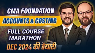 Accounts & Costing Full Course Marathon | CMA Foundation Dec 24 | Accounts & Costing Full Revision