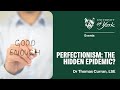 Perfectionism: The hidden epidemic? - Thomas Curran