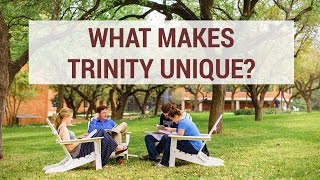 What Makes Trinity University Unique?