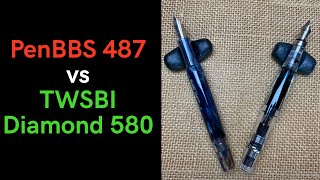 PenBBS 487 vs TWSBI Diamond 580  - Fountain Pen Showdown