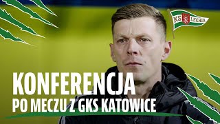 KONFERENCJA I Trener Radosław Bella po meczu z GKS Katowice