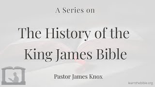 The History of the King James Bible (Part 4) - The Ancient Witnesses to an Early New Testament