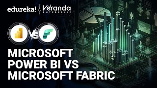 Microsoft Power BI vs Microsoft Fabric | Key Differences Explained | Edureka