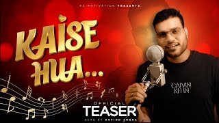(TRAILER OUT NOW ) Kaise Hua - Cover By Arvind Arora | Kabir Singh Song | Music Makhani |#music