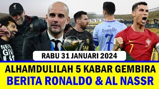 🔴 Berita Cristiano Ronaldo Terbaru  ~ Rabu 31 Januari 2024 ~ Kabar Info Al Nassr Terbaru Hari Ini